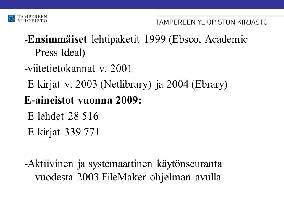 -Ensimmäiset lehtipaketit 1999 (Ebsco, Academic Press Ideal) -viitetietokannat v.