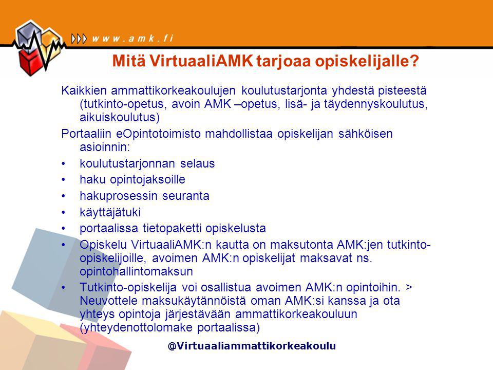 @Virtuaaliammattikorkeakoulu Mitä VirtuaaliAMK tarjoaa opiskelijalle.