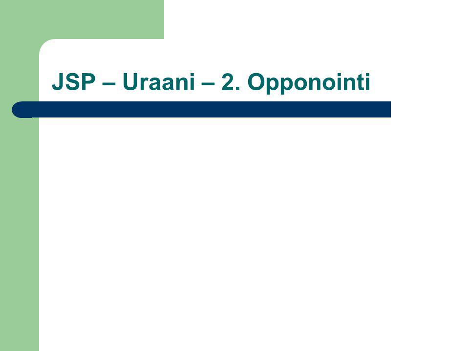 JSP – Uraani – 2. Opponointi
