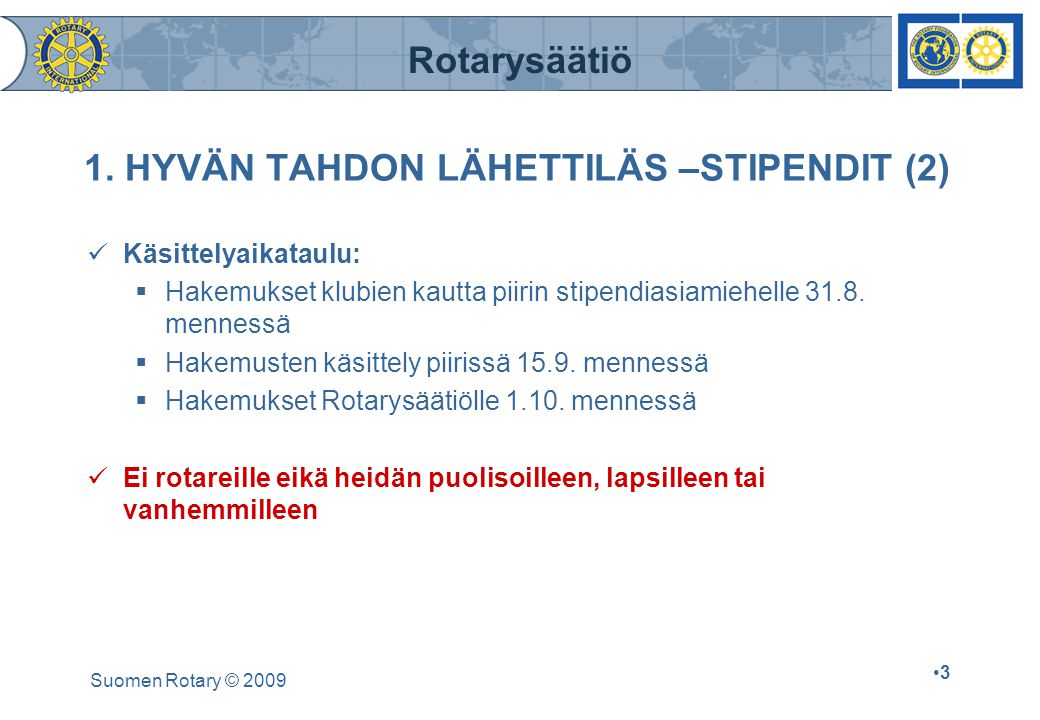 Rotarysäätiö Suomen Rotary © 2009 •3•3 1.