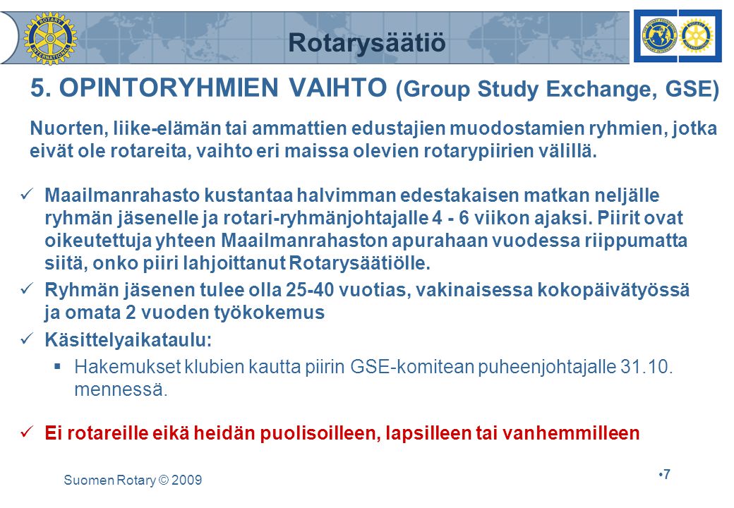 Rotarysäätiö Suomen Rotary © 2009 •7•7 5.