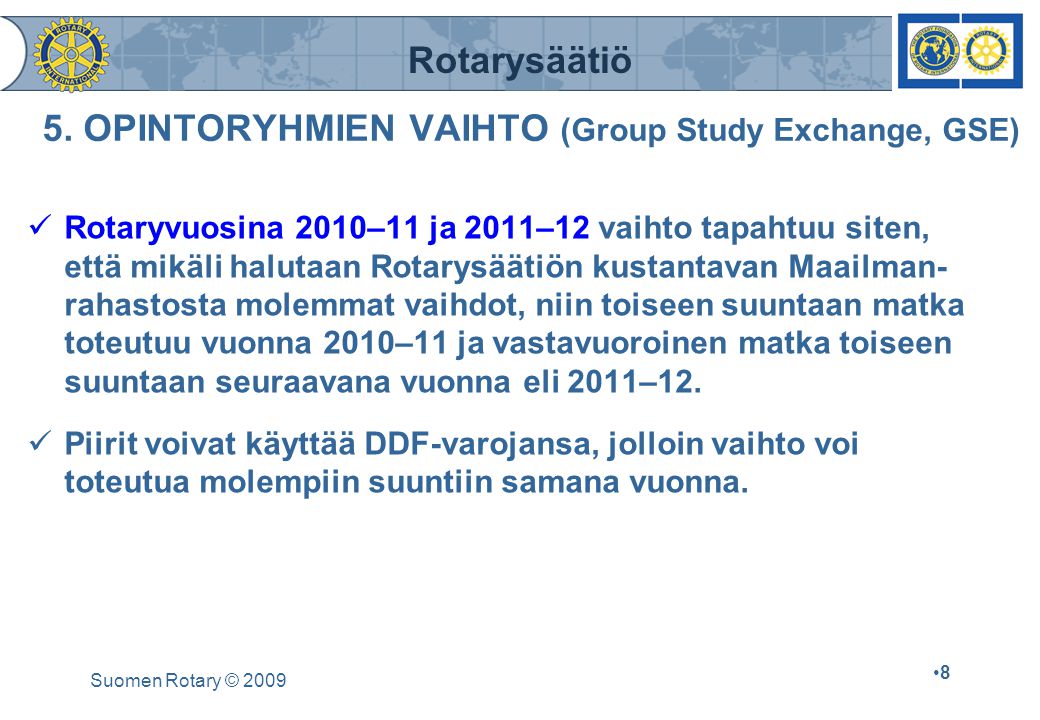 Rotarysäätiö Suomen Rotary © 2009 •8•8 5.