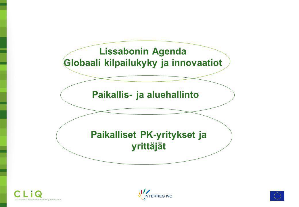 Paikallis- ja aluehallinto Paikalliset PK-yritykset ja yrittäjät Lissabonin Agenda Globaali kilpailukyky ja innovaatiot