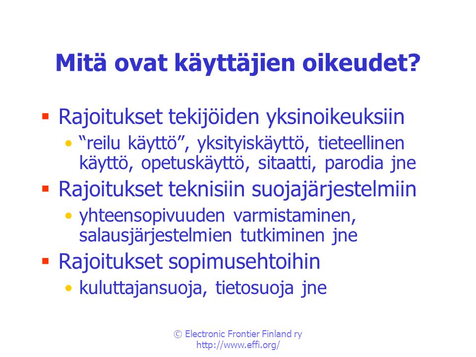 © Electronic Frontier Finland ry   Mitä ovat käyttäjien oikeudet.