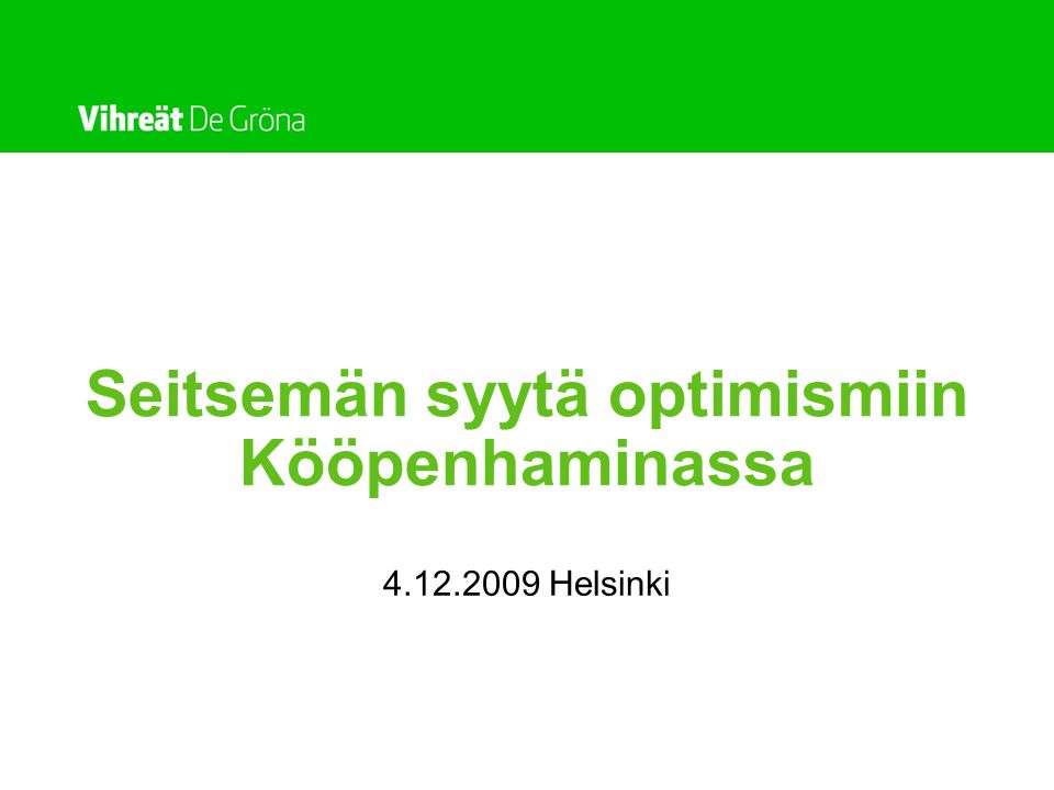 Seitsemän syytä optimismiin Kööpenhaminassa Helsinki