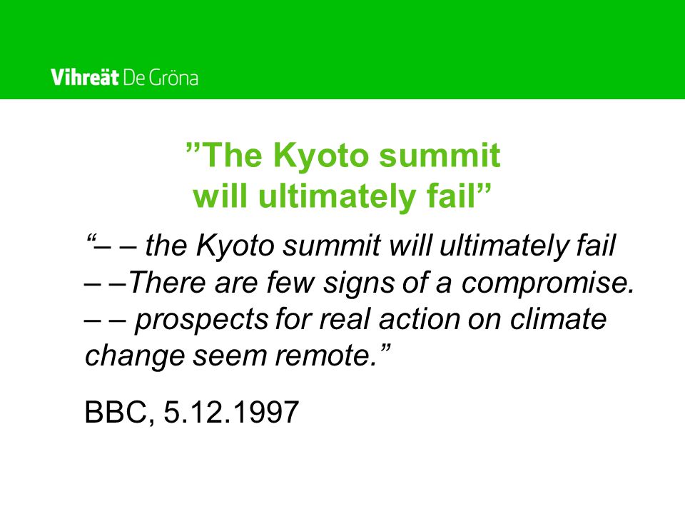 The Kyoto summit will ultimately fail – – the Kyoto summit will ultimately fail – –There are few signs of a compromise.