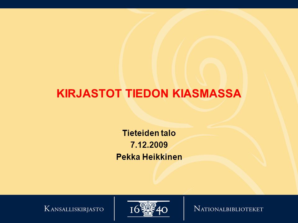 KIRJASTOT TIEDON KIASMASSA Tieteiden talo Pekka Heikkinen