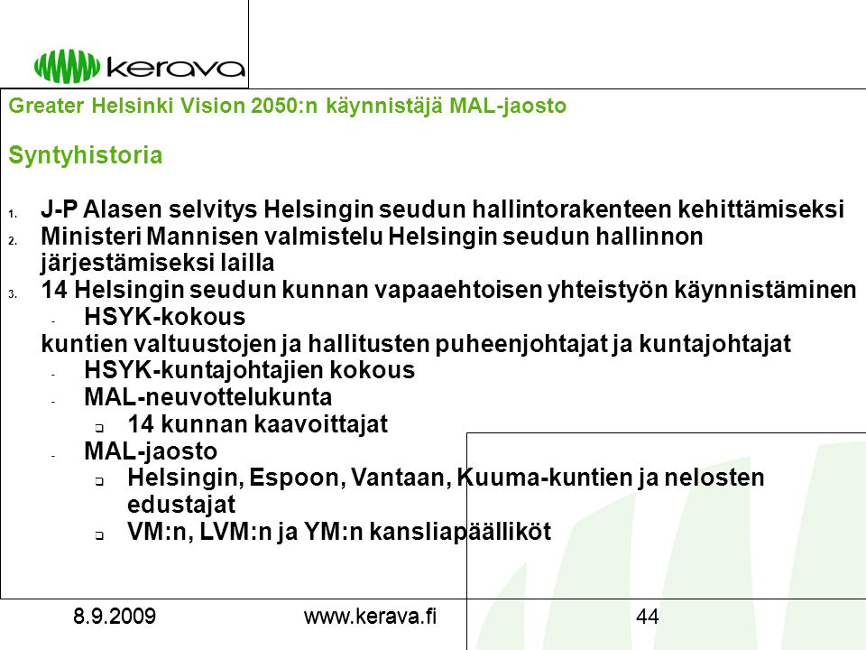 Greater Helsinki Vision 2050:n käynnistäjä MAL-jaosto Syntyhistoria 1.