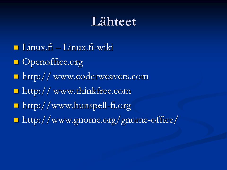 Lähteet Linux.fi – Linux.fi-wiki Linux.fi – Linux.fi-wiki Openoffice.org Openoffice.org