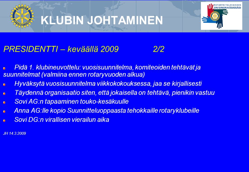 KLUBIN JOHTAMINEN PRESIDENTTI – keväällä /2 Pidä 1.