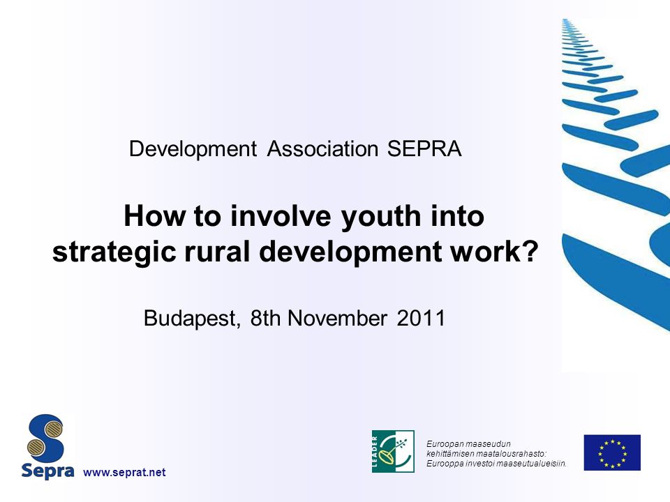 Development Association SEPRA How to involve youth into strategic rural development work.