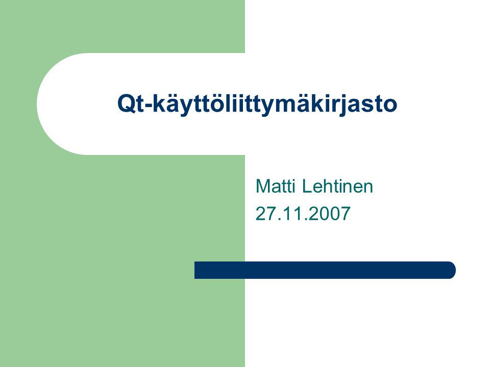 Qt-käyttöliittymäkirjasto Matti Lehtinen