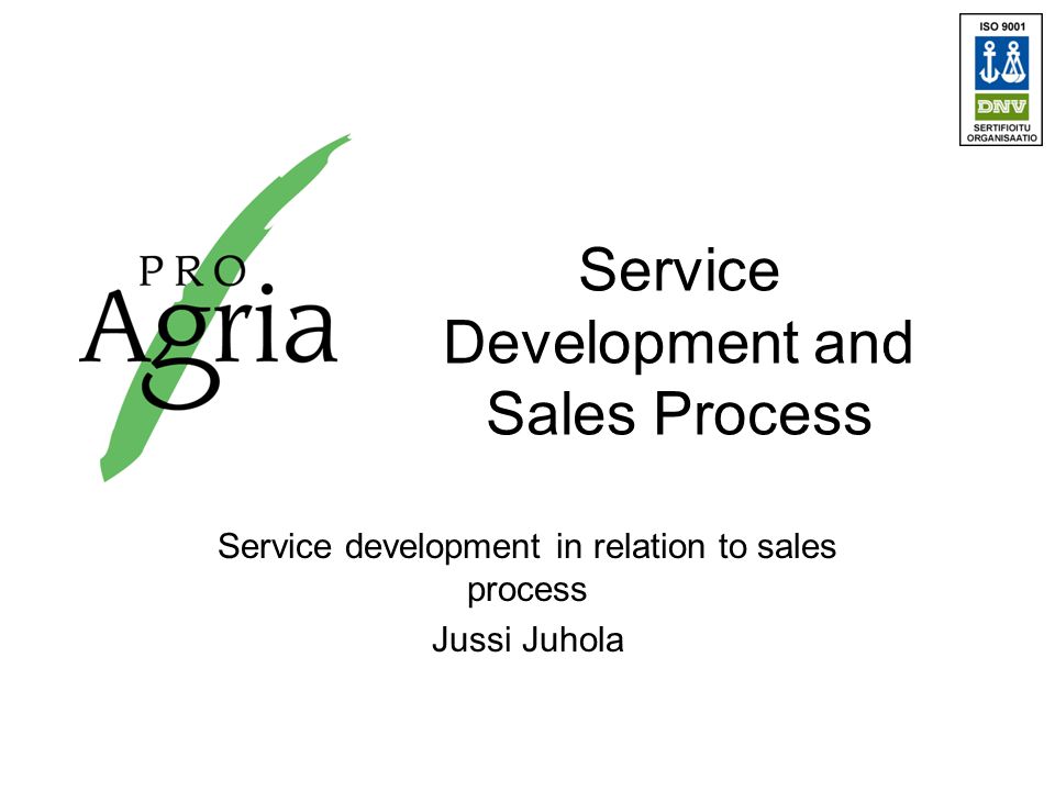 Service Development and Sales Process Service development in relation to sales process Jussi Juhola