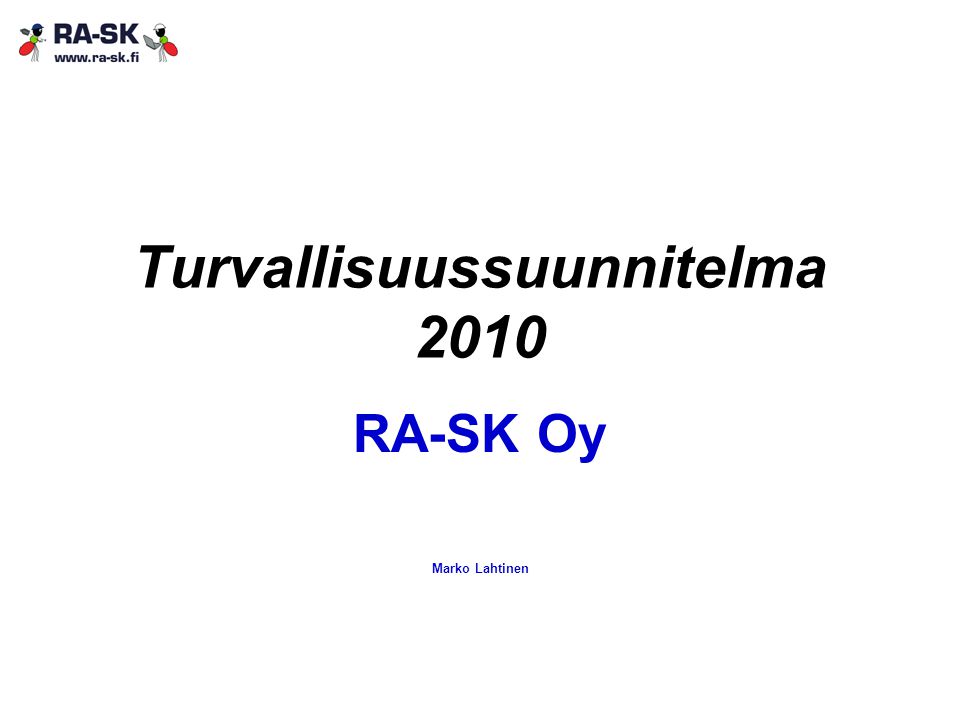 Turvallisuussuunnitelma 2010 RA-SK Oy Marko Lahtinen