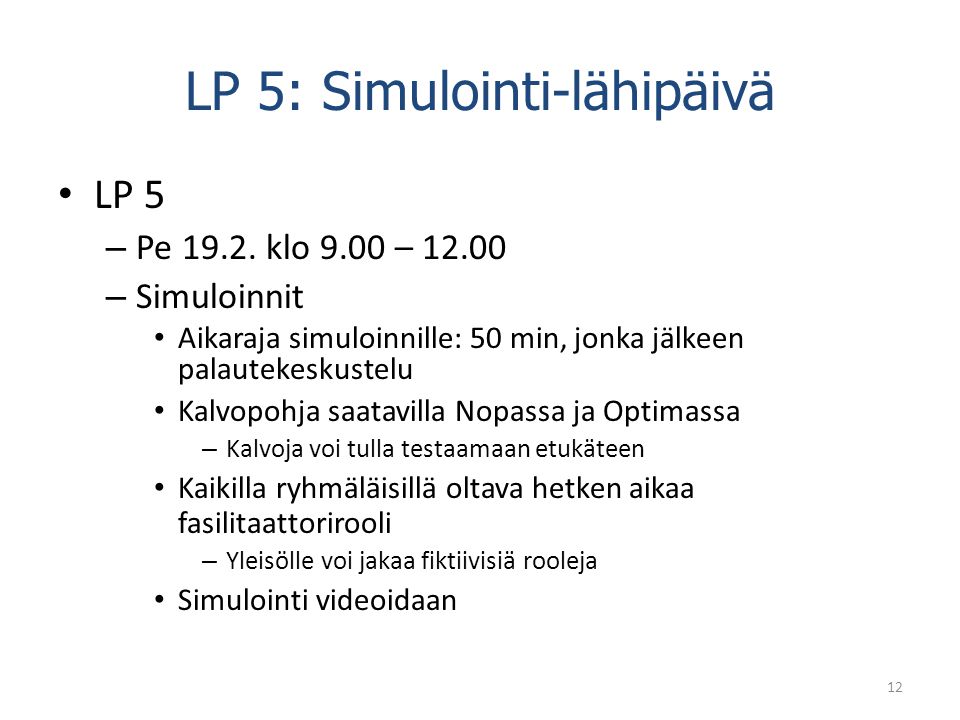 LP 5: Simulointi-lähipäivä LP 5 – Pe 19.2.
