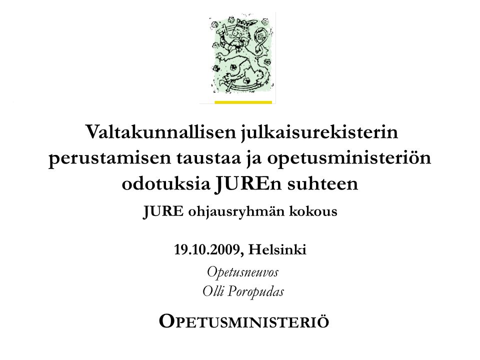 O PETUSMINISTERIÖ Koulutus- ja tiedepolitiikan osasto Tutkimuksen tulosalue Olli Poropudas / /1.1.