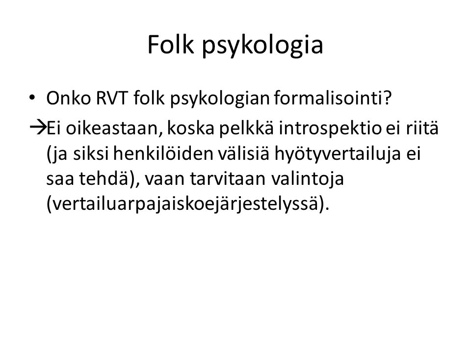 Folk psykologia Onko RVT folk psykologian formalisointi.
