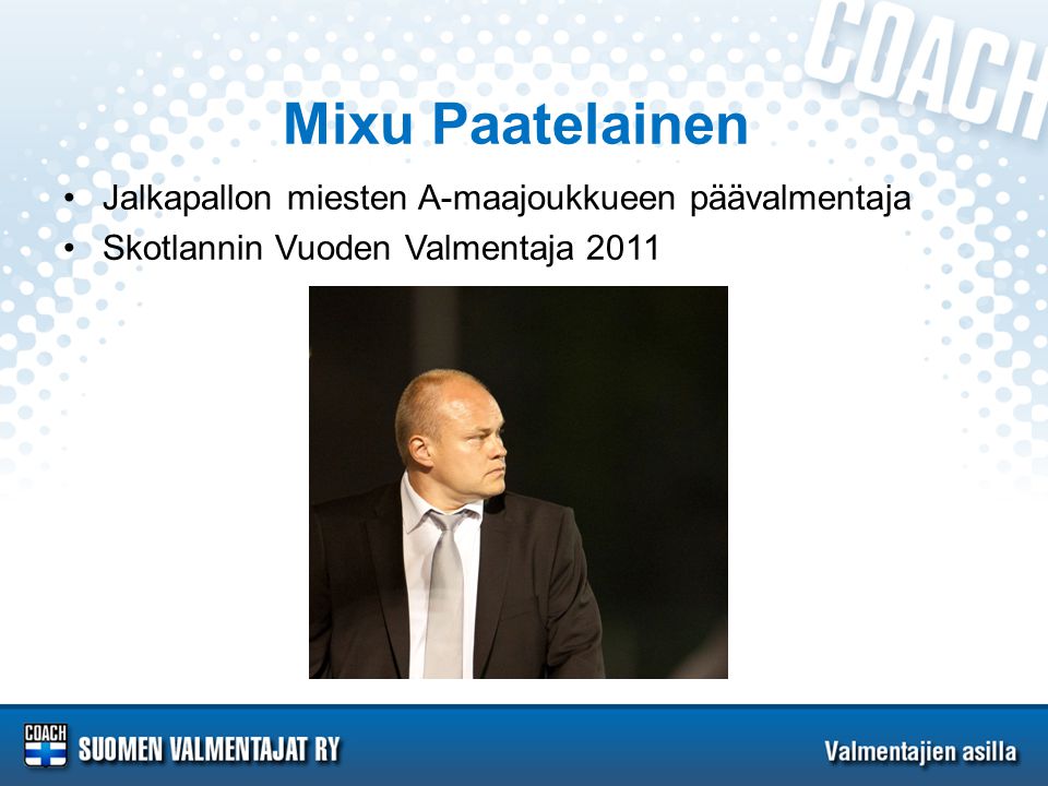 Mixu Paatelainen Jalkapallon miesten A-maajoukkueen päävalmentaja Skotlannin Vuoden Valmentaja 2011