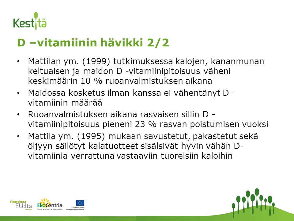 D –vitamiinin hävikki 2/2 Mattilan ym.