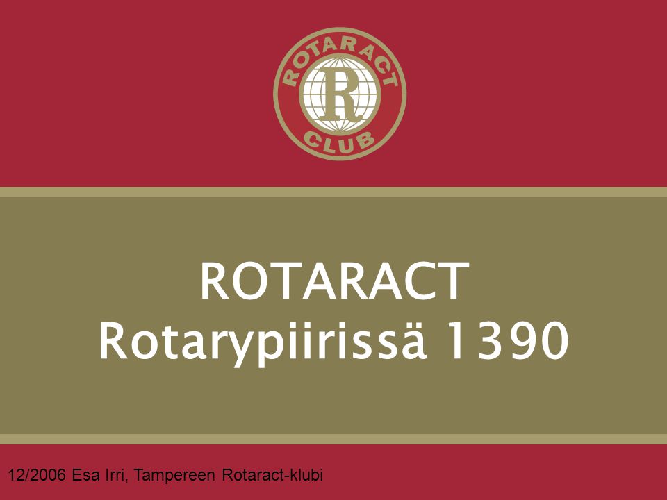 ROTARACT Rotarypiirissä /2006 Esa Irri, Tampereen Rotaract-klubi