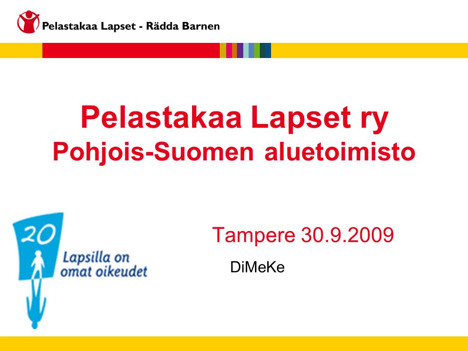 Pelastakaa Lapset ry Pohjois-Suomen aluetoimisto Tampere DiMeKe