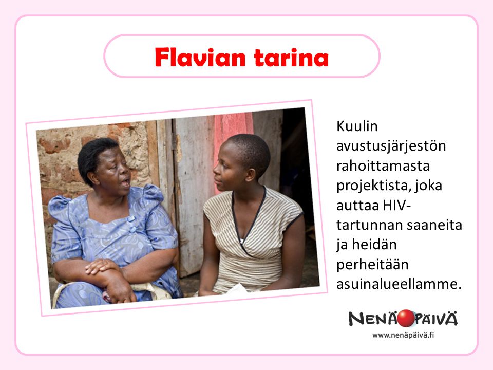 Flavian tarina Kuulin avustusjärjestön rahoittamasta projektista, joka auttaa HIV- tartunnan saaneita ja heidän perheitään asuinalueellamme.