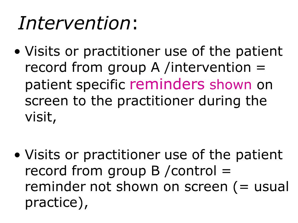 Intervention: Visits or practitioner use of the patient record from group A /intervention = patient specific reminders shown on screen to the practitioner during the visit, Visits or practitioner use of the patient record from group B /control = reminder not shown on screen (= usual practice),