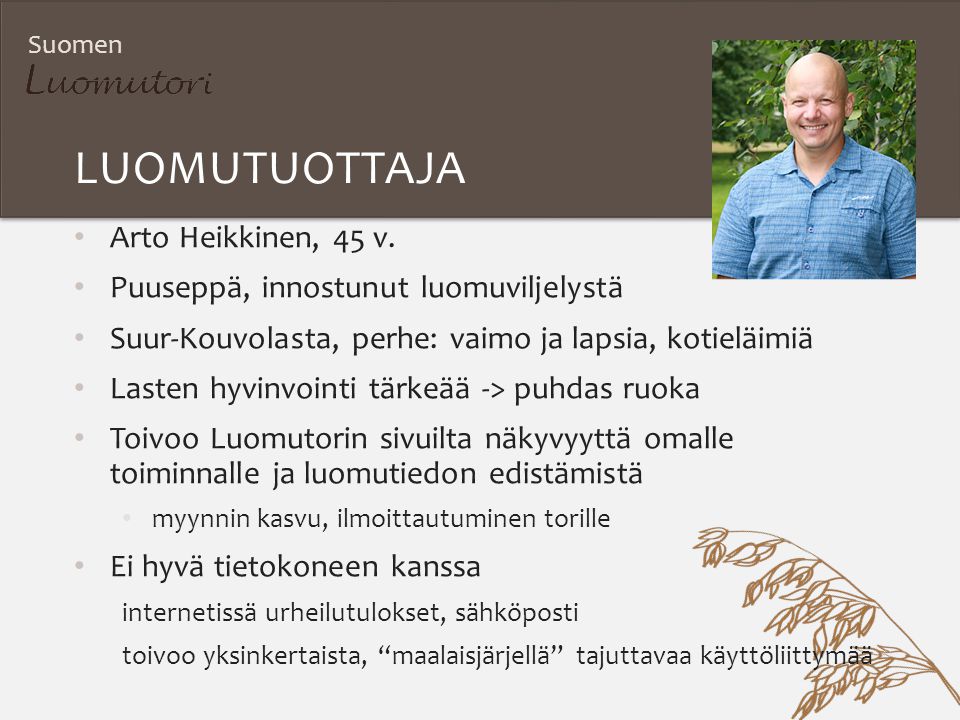 Suomen LUOMUTUOTTAJA Arto Heikkinen, 45 v.