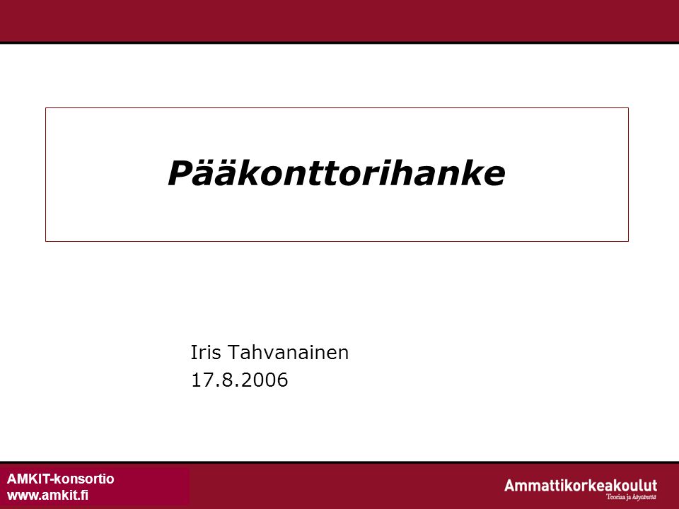 AMKIT-konsortio   Pääkonttorihanke Iris Tahvanainen