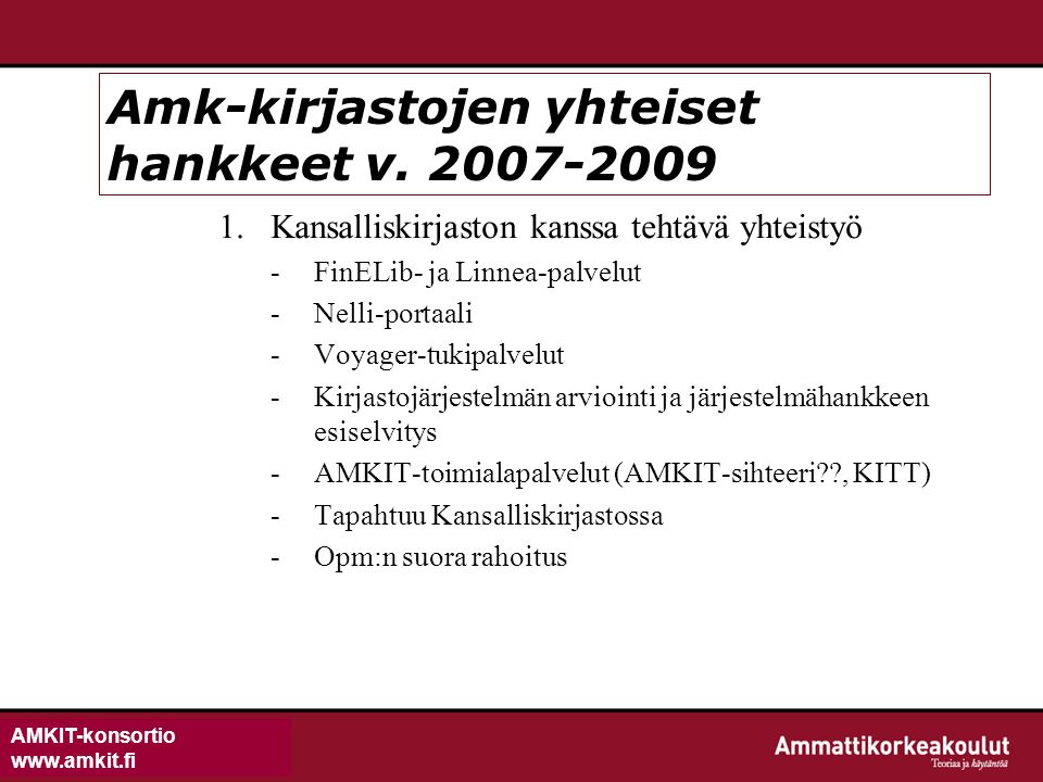 AMKIT-konsortio   Amk-kirjastojen yhteiset hankkeet v.