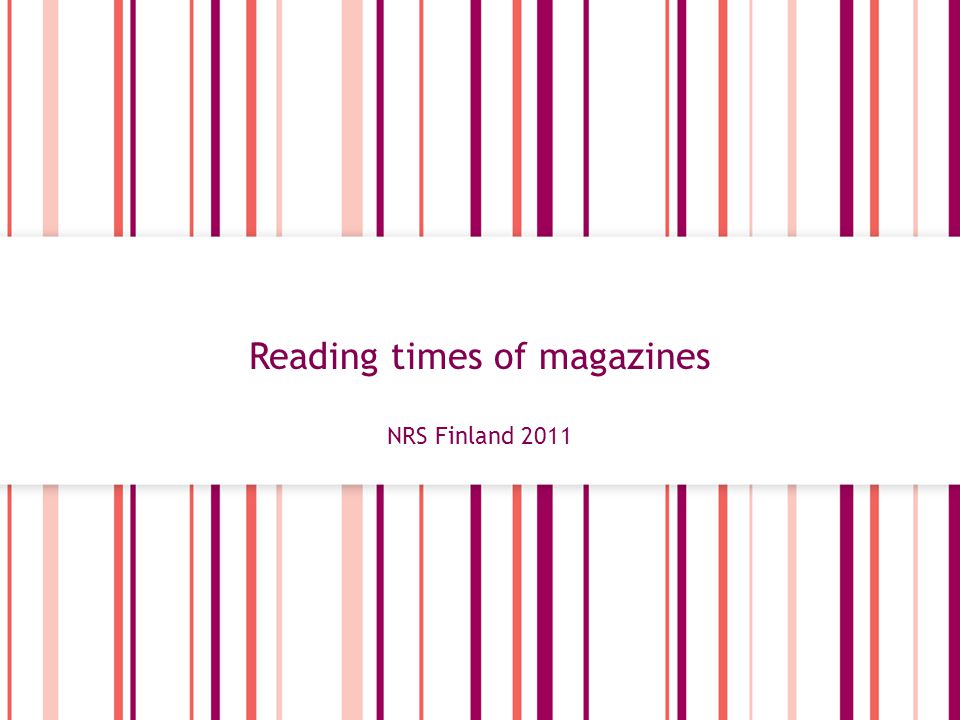 2 Reading times of magazines NRS Finland 2011