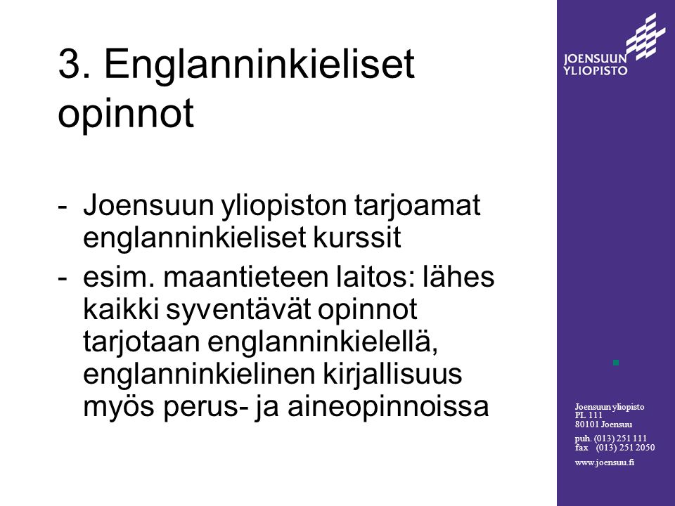 Joensuun yliopisto PL Joensuu puh. (013) fax (013)