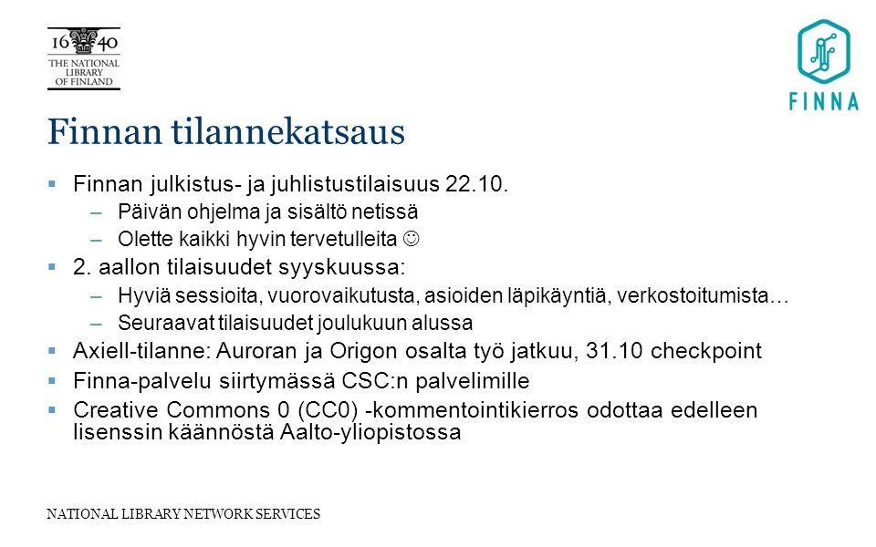 NATIONAL LIBRARY NETWORK SERVICES Finnan tilannekatsaus  Finnan julkistus- ja juhlistustilaisuus