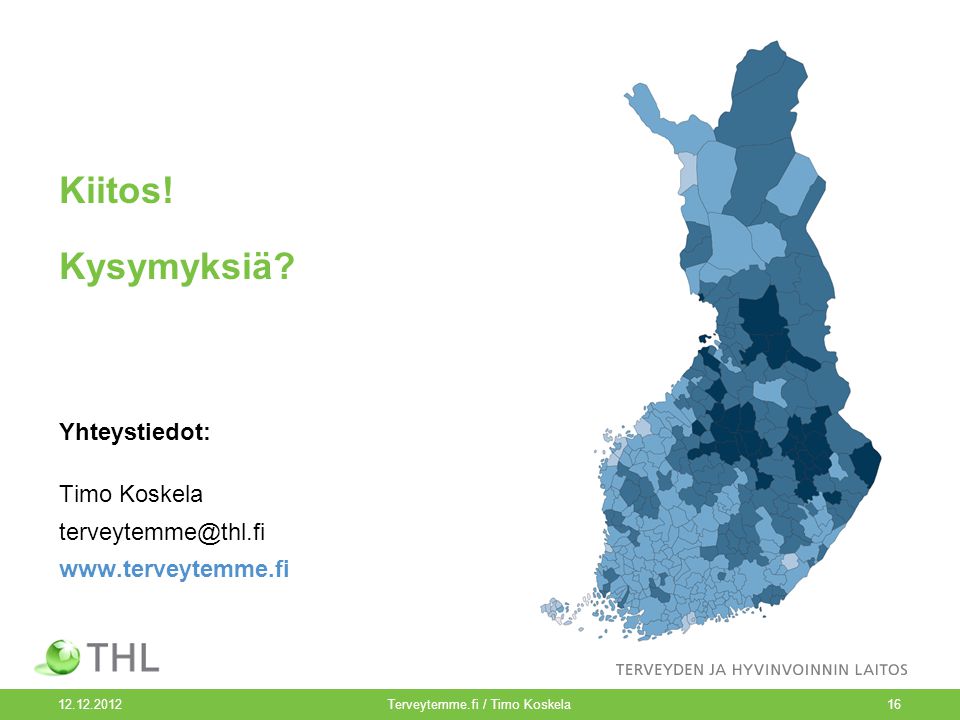 Terveytemme.fi / Timo Koskela16 Kiitos. Kysymyksiä.