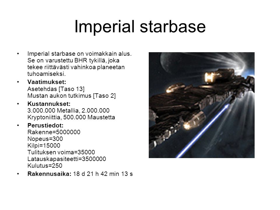 Imperial starbase Imperial starbase on voimakkain alus.