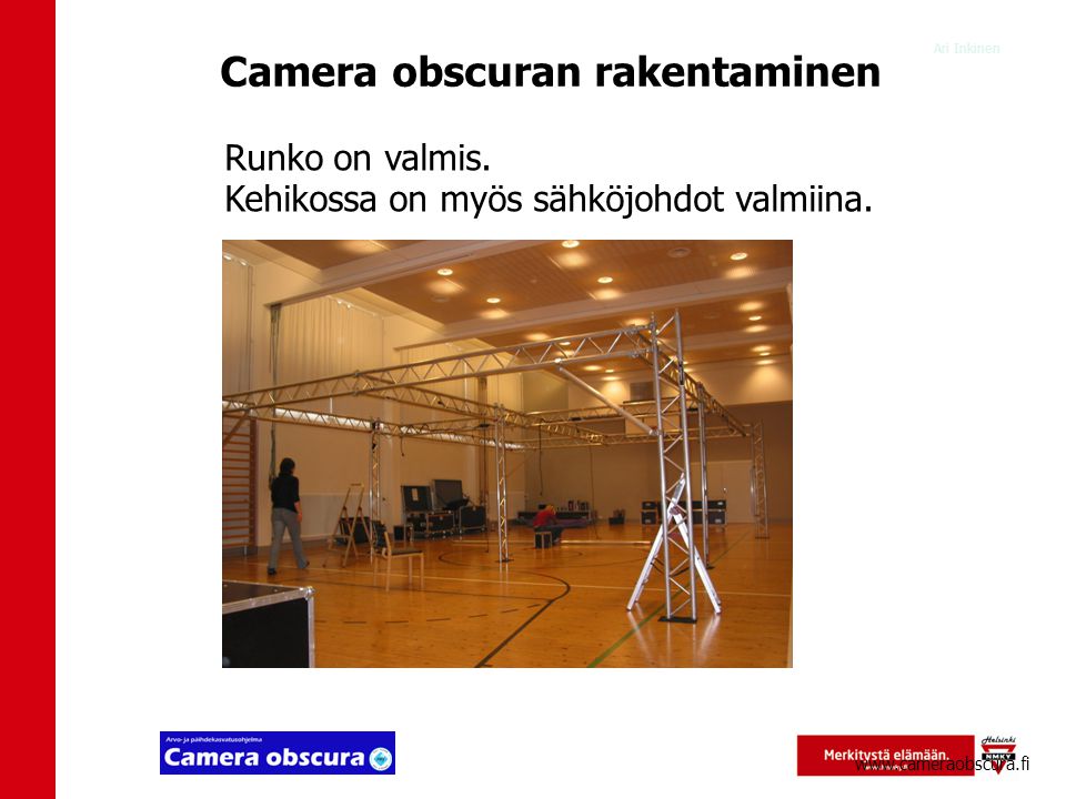 Ari Inkinen Camera obscuran rakentaminen   Runko on valmis.