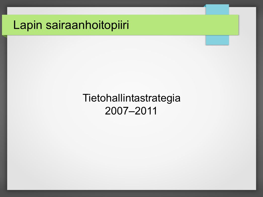 Lapin sairaanhoitopiiri Tietohallintastrategia 2007–2011