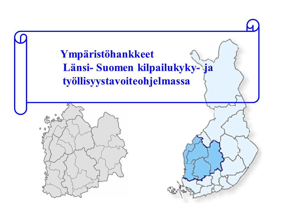 Ympäristöhankkeet Länsi- Suomen kilpailukyky- ja työllisyystavoiteohjelmassa