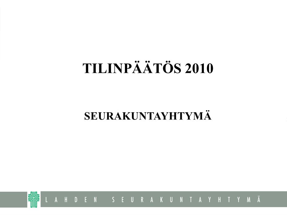 TILINPÄÄTÖS 2010 SEURAKUNTAYHTYMÄ
