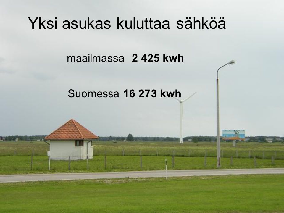 maailmassa kwh Yksi asukas kuluttaa sähköä Suomessa kwh