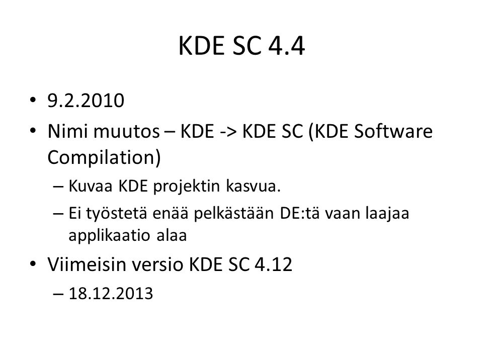 KDE SC Nimi muutos – KDE -> KDE SC (KDE Software Compilation) – Kuvaa KDE projektin kasvua.