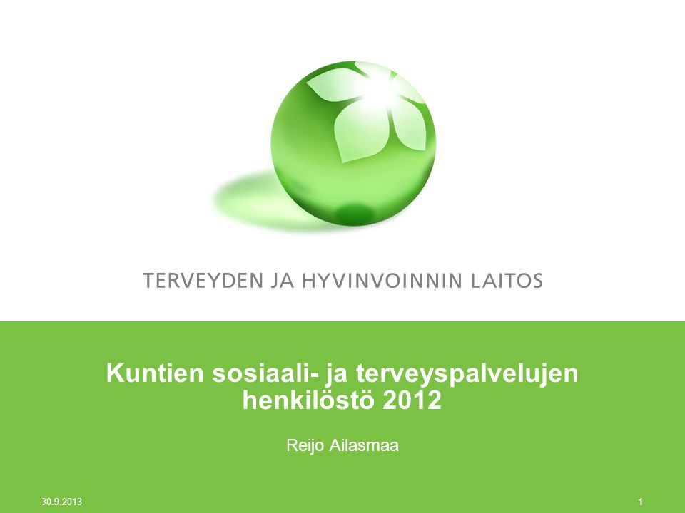 Kuntien sosiaali- ja terveyspalvelujen henkilöstö 2012 Reijo Ailasmaa