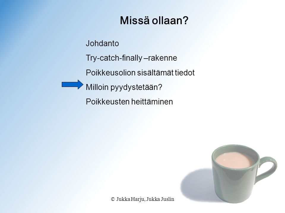 © Jukka Harju, Jukka Juslin Missä ollaan.