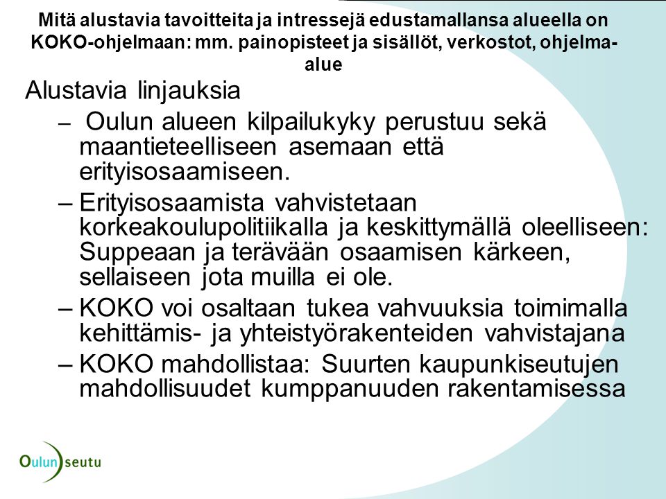 Alustavia linjauksia – Oulun alueen kilpailukyky perustuu sekä maantieteelliseen asemaan että erityisosaamiseen.