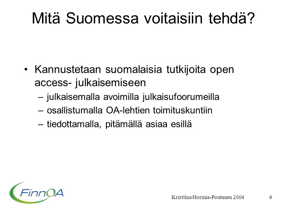 Kristiina Hormia-Poutanen Mitä Suomessa voitaisiin tehdä.
