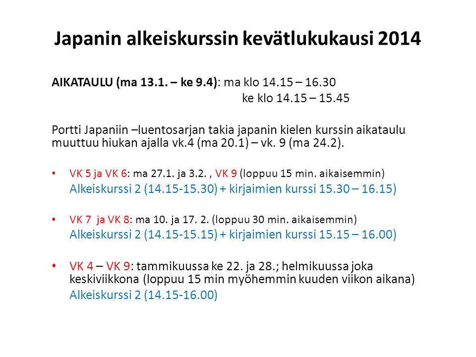 Japanin alkeiskurssin kevätlukukausi 2014 AIKATAULU (ma 13.1.