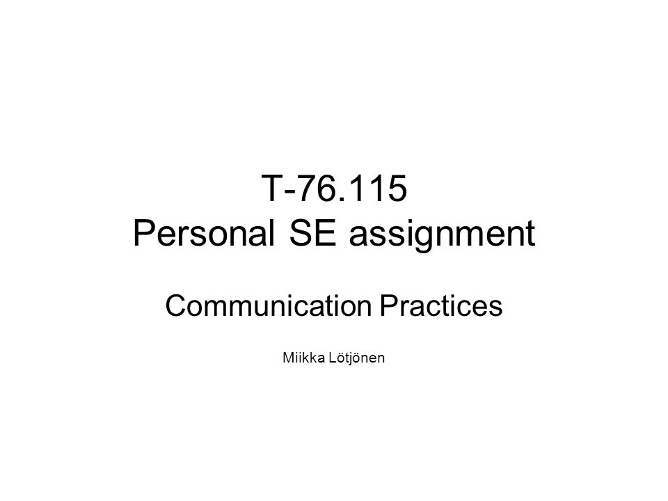 T Personal SE assignment Communication Practices Miikka Lötjönen