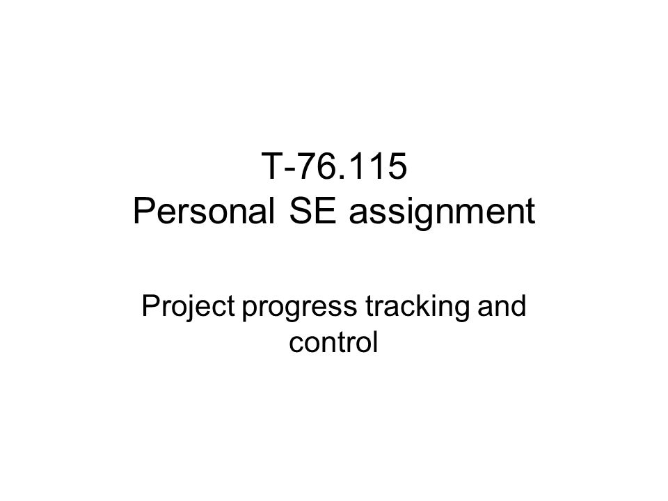 T Personal SE assignment Project progress tracking and control