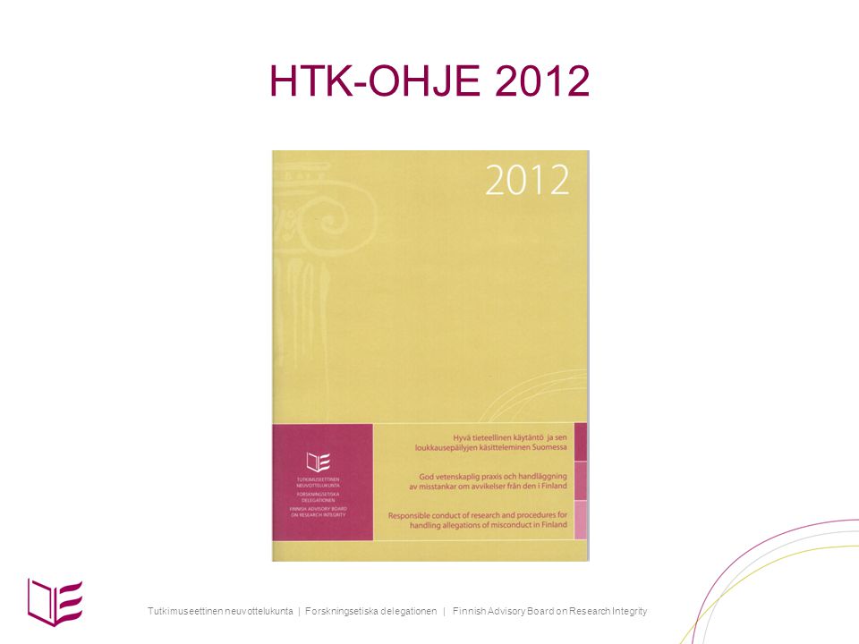 Tutkimuseettinen neuvottelukunta | Forskningsetiska delegationen | Finnish Advisory Board on Research Integrity HTK-OHJE 2012