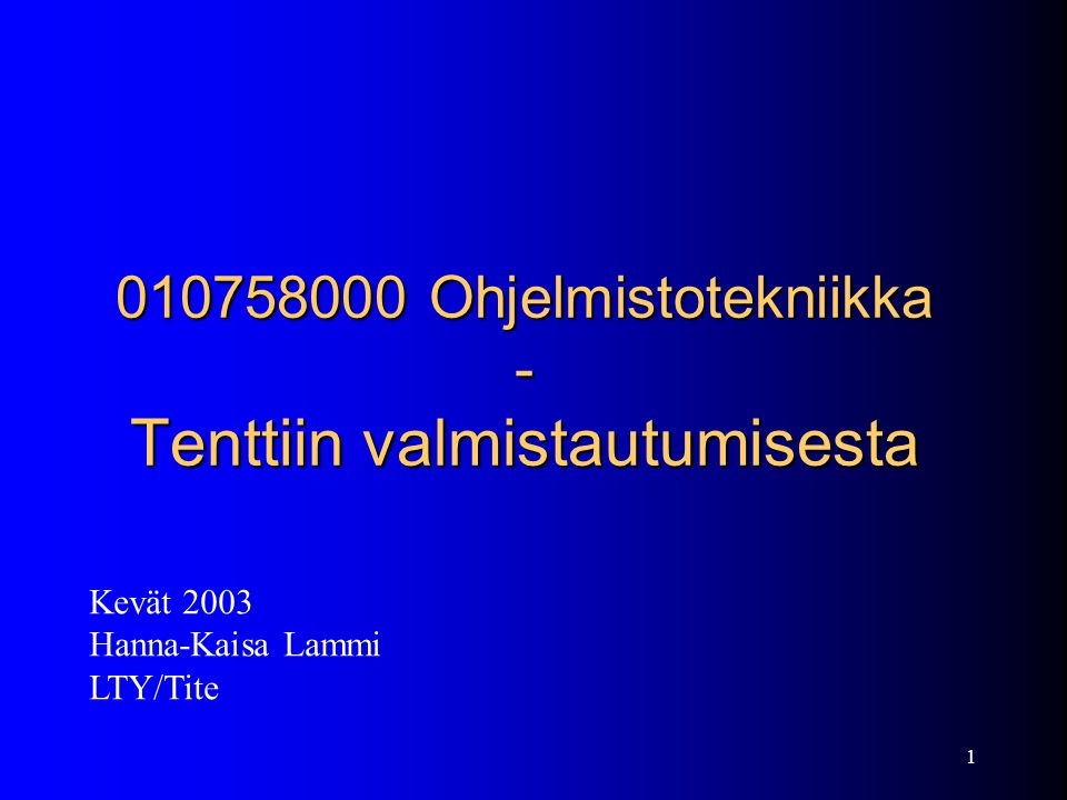 Ohjelmistotekniikka - Tenttiin valmistautumisesta Kevät 2003 Hanna-Kaisa Lammi LTY/Tite